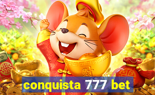 conquista 777 bet